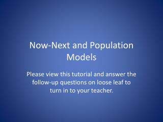 Now-Next and Population Models