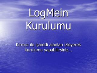 LogMein Kurulumu