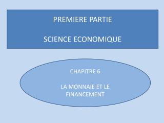 PREMIERE PARTIE SCIENCE ECONOMIQUE