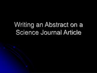 Writing an Abstract on a Science Journal Article