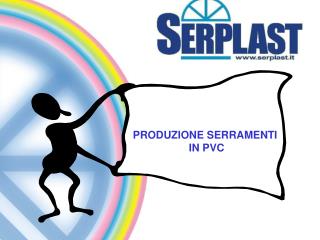 PRODUZIONE SERRAMENTI IN PVC