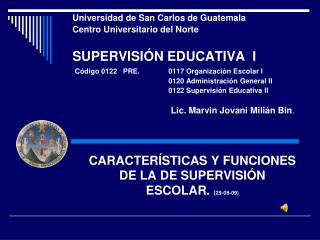 CARACTERÍSTICAS Y FUNCIONES DE LA DE SUPERVISIÓN ESCOLAR. ( 29-08-09)