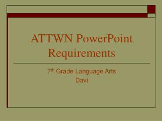 ATTWN PowerPoint Requirements