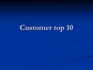 Customer top 10