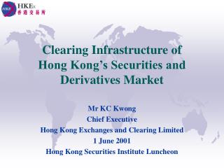 Clearing Infrastructure of Hong Kong’s Securities and Derivatives Market