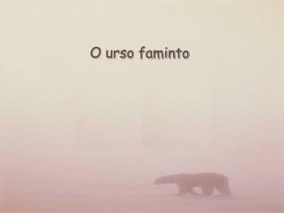 O urso faminto