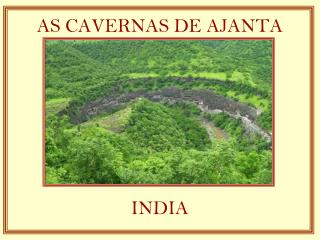 AS CAVERNAS DE AJANTA