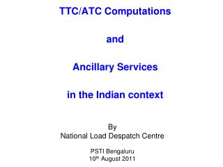 TTC/ATC Computations and Ancillary Services in the Indian context