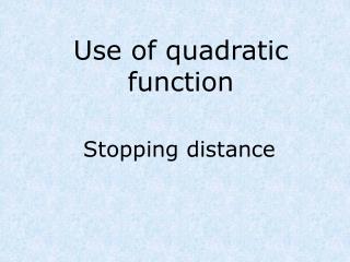 Use of quadratic function
