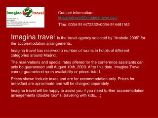 Contact information: imaginatravel@imaginatravel Tfno: 0034-914472332//0034-914481162