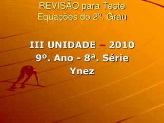 REVISÃO para Teste Equações do 2º. Grau