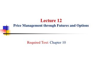 Lecture 12 Price Management through Futures and Options