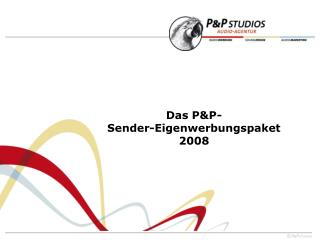 Das P&amp;P- Sender-Eigenwerbungspaket 2008