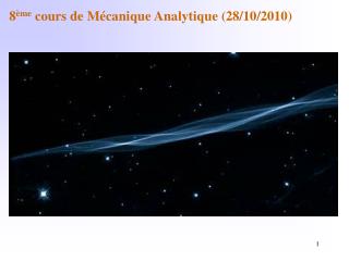 8 ème cours de Mécanique Analytique ( 28/10/2010)