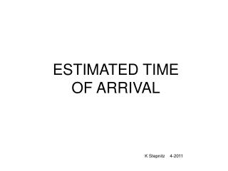 ESTIMATED TIME OF ARRIVAL