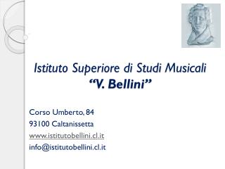 Istituto Superiore di Studi M usicali “V. Bellini”