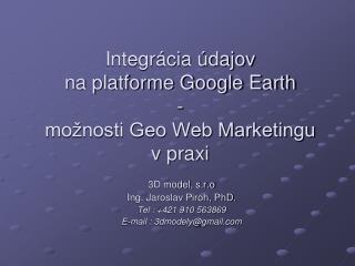 Integrácia údajov na platforme Google Earth - možnosti Geo Web Marketingu v praxi