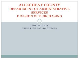 ALLEGHENY COUNTY DEPARTMENT OF ADMINISTRATIVE SERVICES DIVISION OF PURCHASING