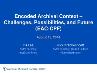 Encoded Archival Context – Challenges, Possibilities, and Future (EAC-CPF)