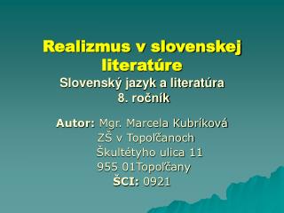 Realizmus v slovenskej literatúre Slovenský jazyk a literatúra 8. ročník