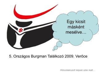 5. Országos Burgman Találkozó 2009. Verőce