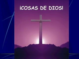 ¡COSAS DE DIOS!