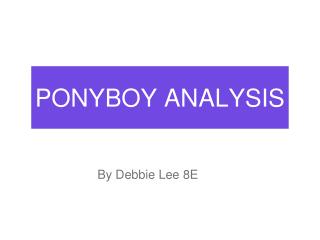 PONYBOY ANALYSIS