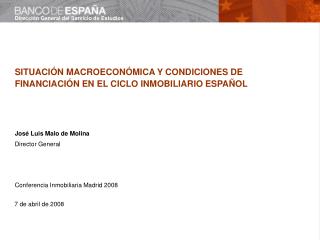 SITUACIÓN MACROECONÓMICA Y CONDICIONES DE FINANCIACIÓN EN EL CICLO INMOBILIARIO ESPAÑOL