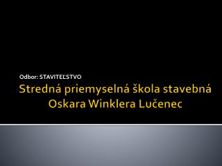 Stredná priemyselná škola stavebná Oskara Winklera Lučenec