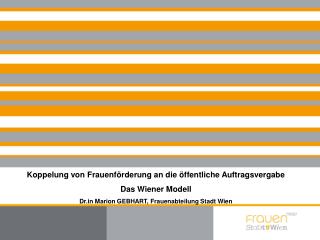 Koppelung von Frauenförderung an die öffentliche Auftragsvergabe Das Wiener Modell