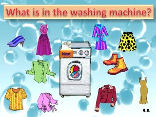 What is in the washing machine?
