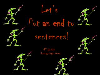 Let’s Put an end to sentences!