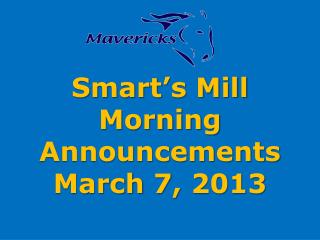 Smart’s Mill Morning Announcements March 7, 2013