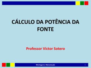 CÁLCULO DA POTÊNCIA DA FONTE