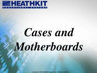 Cases and Motherboards