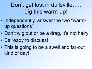 Don’t get lost in dullsville….. dig this warm-up!
