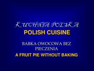 KUCHNIA POLSKA POL ISH CUISINE