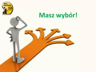 Masz wybór!