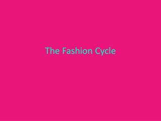 The Fashion Cycle