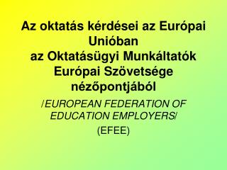 / EUROPEAN FEDERATION OF EDUCATION EMPLOYERS / (EFEE)