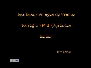 Les beaux villages de France La région Midi-Pyrénées Le Lot