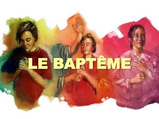 LE BAPTÊME