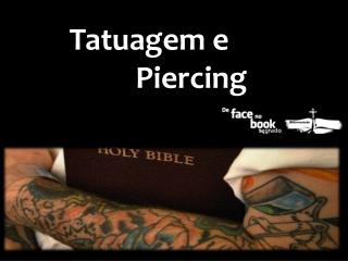 Tatuagem e 			Piercing