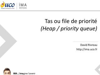 Tas ou file de priorité ( Heap / priority queue)