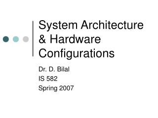 System Architecture & Hardware Configurations