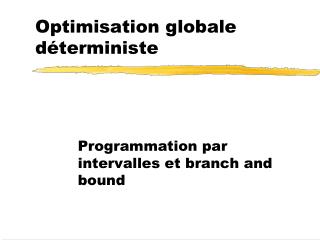 Optimisation globale déterministe