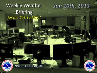 Weekly Weather Briefing for the “Ark-La-Miss”