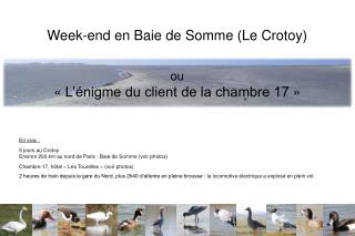 Week-end en Baie de Somme (Le Crotoy) ou « L’énigme du client de la chambre 17 »
