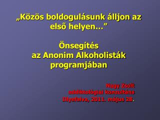 „Közös boldogulásunk álljon az első helyen…” Önsegítés az Anonim Alkoholisták programjában