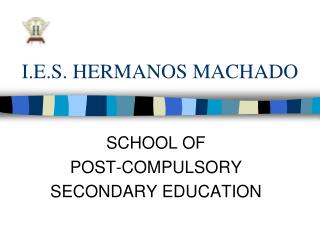 I.E.S. HERMANOS MACHADO